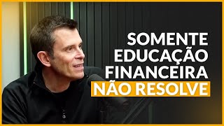 Educação financeira não é suficiente [upl. by Thorstein]