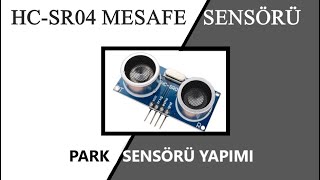 HCSR04 Mesafe Sensöru Kullanımı  Park Sensörü Yapımı [upl. by Aranat]