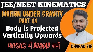 Kinematics  Motion Under Gravity 04  Body is projected vertically upwards NEET JEE jeemains [upl. by Hildagard]