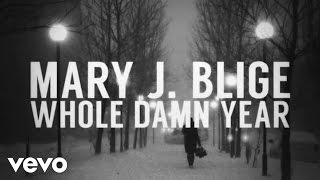 Mary J Blige  Whole Damn Year Lyric Video [upl. by Akinehs]