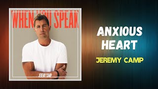 Jeremy Camp  Anxious Heart Lyrics [upl. by Ydnam62]