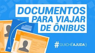 DOCUMENTOS NECESSÁRIOS PARA VIAJAR DE ÔNIBUS  Guichê Virtual [upl. by Storz]