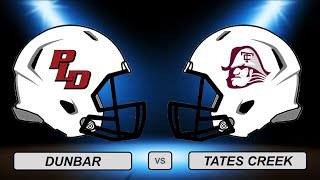 High School Football Dunbar vs Tates Creek [upl. by Elwee]