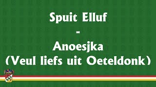 Spuit Elluf  Anoesjka Veul liefs uit Oeteldonk [upl. by Vasti]