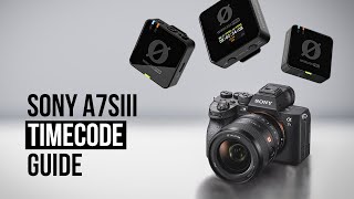 Using Timecode with the Sony A7S III and Wireless PRO [upl. by Nangem]