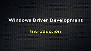 Windows Driver Development Tutorial 1  Introduction [upl. by Kwabena]