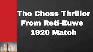 Richard Reti vs Max Euwe Match 1920 Round 4 [upl. by Ame]