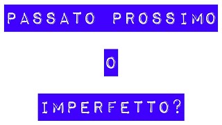 Passato prossimo o imperfetto  UIV Un Italiano Vero  Lezioni di italiano [upl. by Elodie]