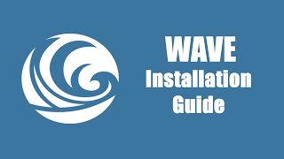 Wave Installation Guide [upl. by Mccomb699]