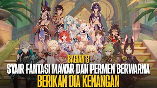 BAG3 Berikan Dia Kenangan  Syair Fantasi Mawar dan Permen Berwarna Genshin Impact Indonesia [upl. by Okiron]