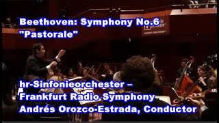 Beethoven Symphony No6 quotPastoralequot  Frankfurt Radio Symphony Andrés OrozcoEstrada conductor [upl. by Haek]