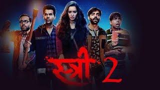 Stree 2 full movie स्त्री 2 Hindi Movie  Shraddha Kapoor amp Rajkummar Rao [upl. by Sialac565]