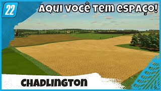 Você quer Muito Espaço e usar Máquinas GRANDES mapa Chadlington é 4X  Farming Simulator 22 [upl. by Suciram]