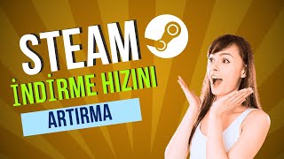 Steam İndirme Hızı Artırma  Daha Hızlı Oyun İndirme [upl. by Rovert]