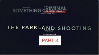 Something Criminal E08 The Parkland Shooting Part Three  All That Remains [upl. by Akirat278]