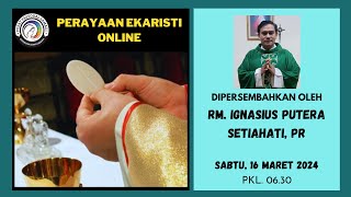 MISA SABTU 16 MARET 2024  PEKAN PRAPASKAH IV  Pk 0630 WIB [upl. by Sifan]