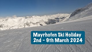 Mayrhofen Ski Vlog 2nd9th March 2024 [upl. by Dunning]