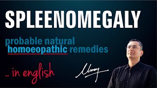 Splenomegaly  Natural homeopathic remedies with symptoms  Dr Umang Khanna [upl. by Nilok]