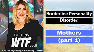 Borderline Personality Disorder BPD Mothers  Part 1 [upl. by Alvin]