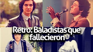 Retro Baladistas que fallecieron [upl. by Meunier568]