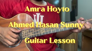 Amra Hoyto  Ahmed Hasan Sunny  Guitar Lesson [upl. by Yarod]