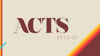 Acts 2312–22 [upl. by Aliahs672]