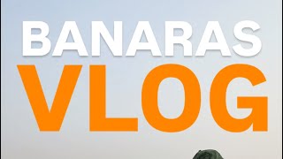 Banaras vlog [upl. by Tnattirb808]