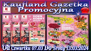 Kaufland Nowa Gazetka Od Czwartku 07032024 Promocje Okazje Tygodnia w Kauflandzie [upl. by Auqenaj637]