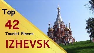 quotIZHEVSKquot Top 42 Tourist Places  Izhevsk Tourism  RUSSIA [upl. by Atilahs]