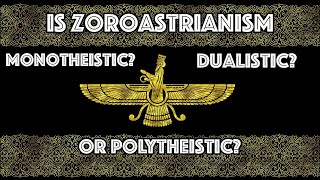 Is Zoroastrianism Monotheistic Dualistic or Polytheistic [upl. by Sillyrama]