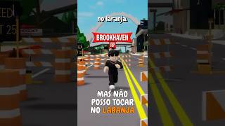 Não posso TOCAR no LARANJA  Brookhaven roblox [upl. by Ahsekal]