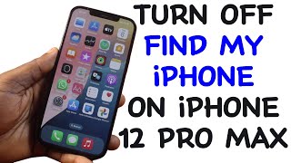 How to Turn Off Find My iPhone on iPhone 12 Pro Max [upl. by Kano]