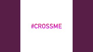 Cross Me [upl. by Amiel]