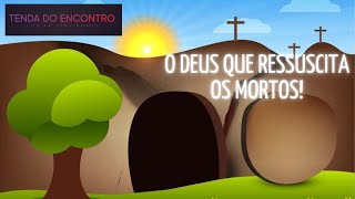 O Deus que ressuscita os mortos 04072024 [upl. by Broderic]