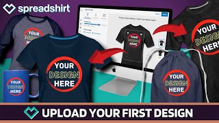 Getting Started On Spreadshirt  Upload Your First Design [upl. by Tloc983]