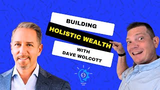 Redefining Wealth A Holistic Approach to Success  Dave Wolcott [upl. by Enialedam]