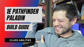 1E Pathfinder Paladin Build Class Abilities [upl. by Bloomer]