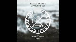 Veytik Fiiasco  Diamond Dust Cielo Remix [upl. by Vladimir]