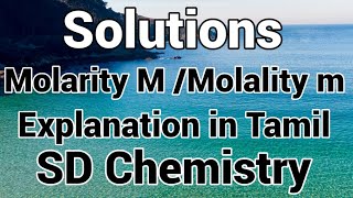 Solutions 2MolarityMolalityConcentration TermsneettamilJEETN11th STDCBSE12Expln in Tamil [upl. by Scuram]