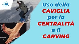 Uso della CAVIGLIA nello sci per il CARVING e la CENTRALITÀ [upl. by Okiron648]