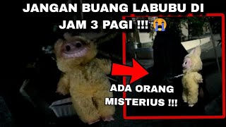 JANGAN BUANG LABUBU DI JAM 3 PAGI  😭 [upl. by Ronny939]