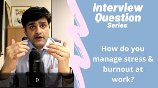 Commonly asked NHS Interview Question  How do you manage stress and burn out at work [upl. by Annawat]