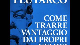 AudiolibroPlutarcoCome trarre vantaggio dai propri nemici [upl. by Undine446]