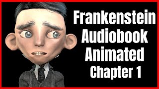 Frankenstein Chapter 1  Audiobook Animated and Adapted for All Audiences [upl. by Ddarb]