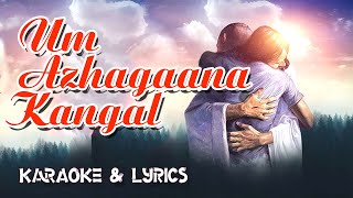 Um Azhagana Kangal Enna Karaoke with English Lyrics உம் அழகான [upl. by Horne68]