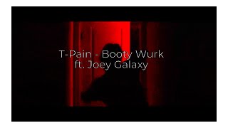 TPain  Booty Wurk ft Joey Galaxy slowed  reverb [upl. by Inami998]