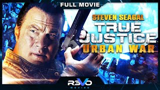 TRUE JUSTICE URBAN WAR  STEVEN SEAGAL ACTION MOVIE [upl. by Anorahs]