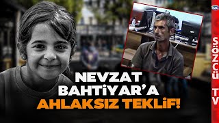 Narin Cinayetinde Ahlaksız Teklif Nevzat Bahtiyara Bakın Ne Teklif Etmişler [upl. by Banquer]