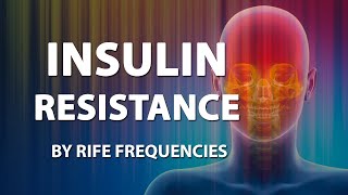 Insulin Resistance  RIFE Frequencies Treatment  Online Sound Therapy  Positive Energy Healing [upl. by Mcspadden]