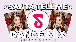 ARIANA GRANDE  SANTA TELL ME 🎅 Dance Mix  Remix by Showmusik SantaTellMeChallenge [upl. by Oisinoid53]